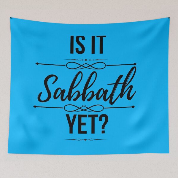 Item preview, Is It Sabbath Yet? designed and sold by JohnSit.