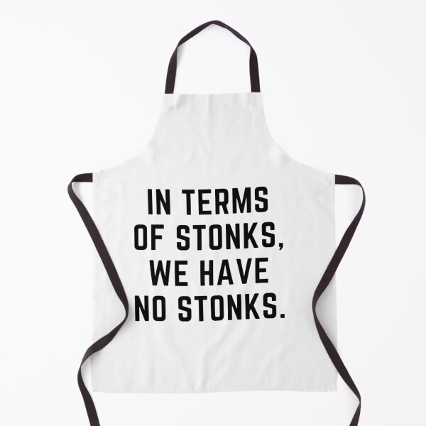 Item preview, Stonks only go up " IN TERMS OF STONKS WE HAVE NO STONKS" sarcastic quote STICKER [P-Q 79][677] designed and sold by HIPNOTIZAR  CRAFTS.