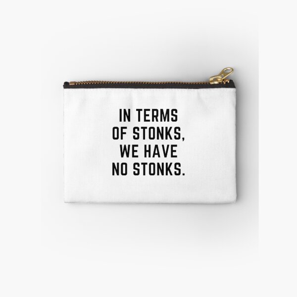 Item preview, Stonks only go up " IN TERMS OF STONKS WE HAVE NO STONKS" sarcastic quote STICKER [P-Q 79][677] designed and sold by HIPNOTIZAR  CRAFTS.