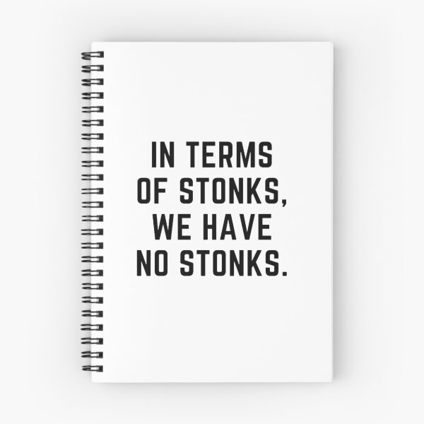 Item preview, Stonks only go up " IN TERMS OF STONKS WE HAVE NO STONKS" sarcastic quote STICKER [P-Q 79][677] designed and sold by HIPNOTIZAR  CRAFTS.