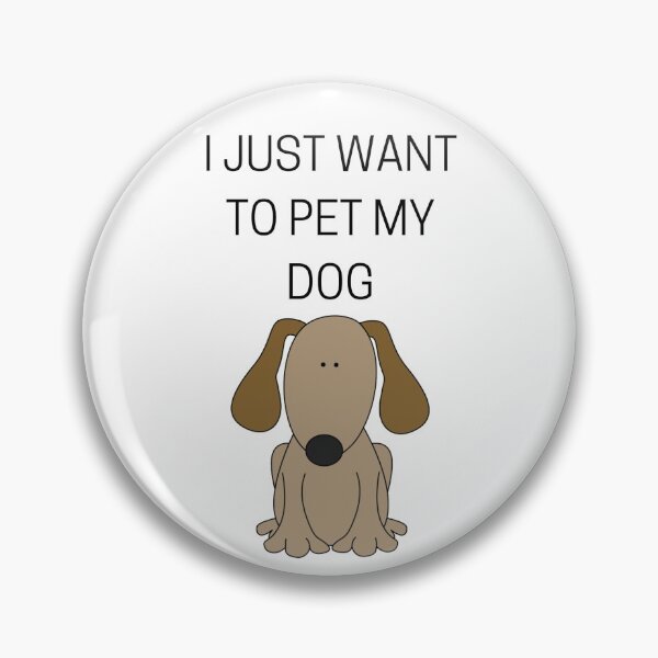 Item preview, Just pet your DOG designed and sold by mltsg9.