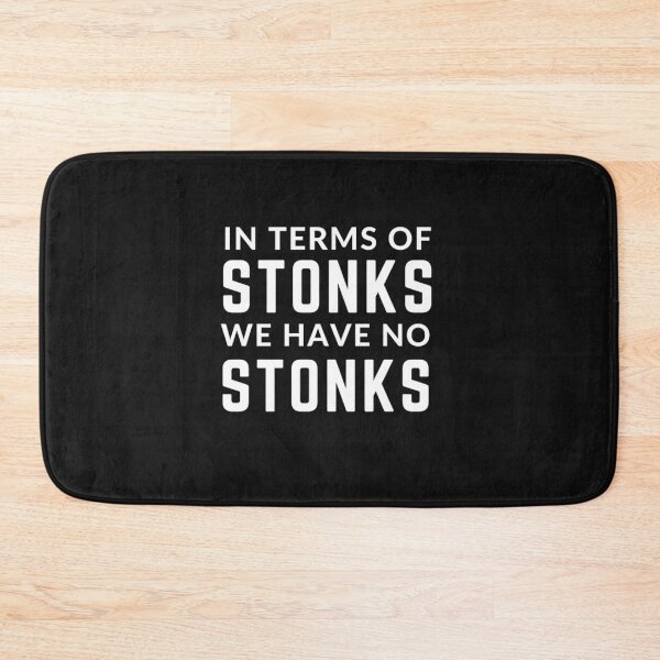 Item preview, Stonks only go up " IN TERMS OF STONKS WE HAVE NO STONKS" sarcastic quote STICKER [P-Q 80B][680] designed and sold by HIPNOTIZAR  CRAFTS.
