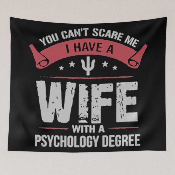 Item preview, You can't scare me, I have a wife with a psychology degree- Psychology Design designed and sold by Psychologist's Inventory.