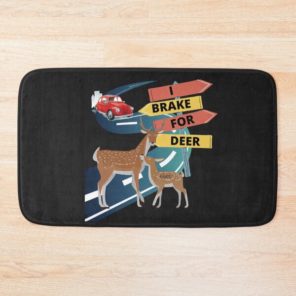 Item preview, I Brake for Deer designed and sold by R B Chrystal.