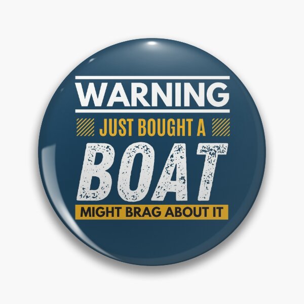 Item preview, Just bought a boat, might brag about it designed and sold by Unchainthebeast.