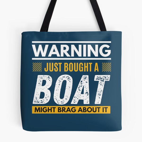 Item preview, Just bought a boat, might brag about it designed and sold by Unchainthebeast.