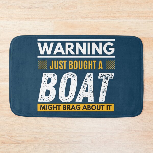 Item preview, Just bought a boat, might brag about it designed and sold by Unchainthebeast.