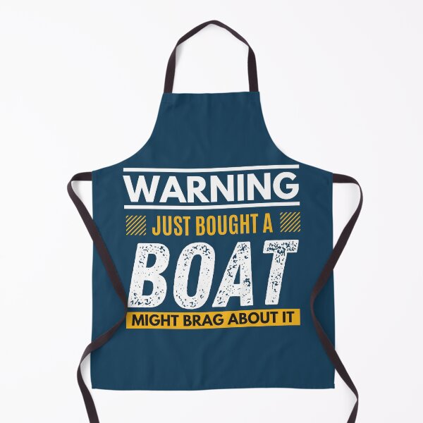 Item preview, Just bought a boat, might brag about it designed and sold by Unchainthebeast.