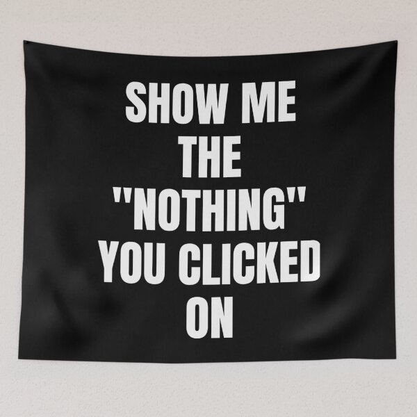 Item preview, Show Me What You Clicked Cybersecurity designed and sold by OldCamp.