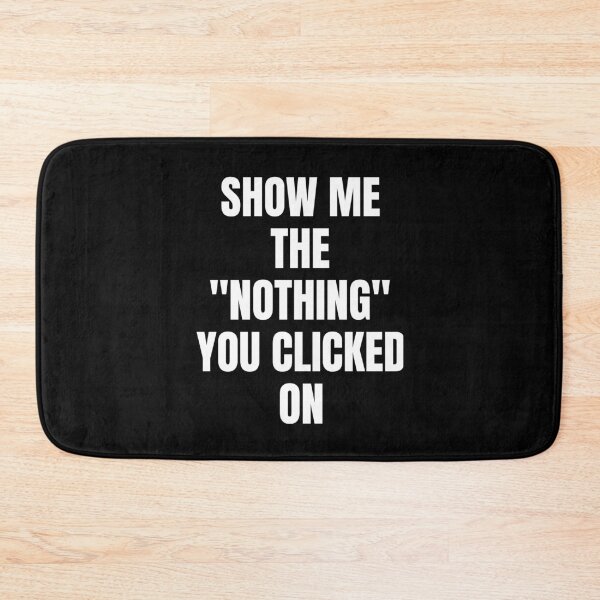 Item preview, Show Me What You Clicked Cybersecurity designed and sold by OldCamp.