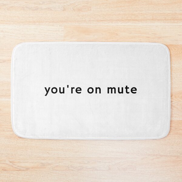 Item preview, You're On Mute designed and sold by FishWorldwide.