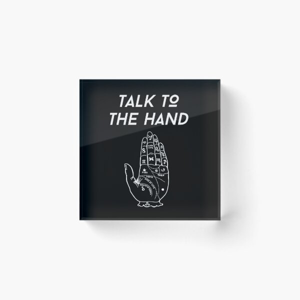Item preview, Talk To The Hand designed and sold by GnarlyWizard.