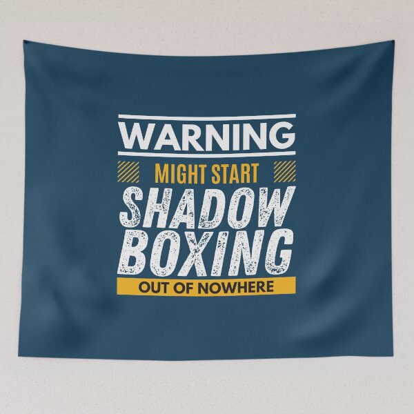 Item preview, Might start shadow boxing out of nowhere designed and sold by Unchainthebeast.