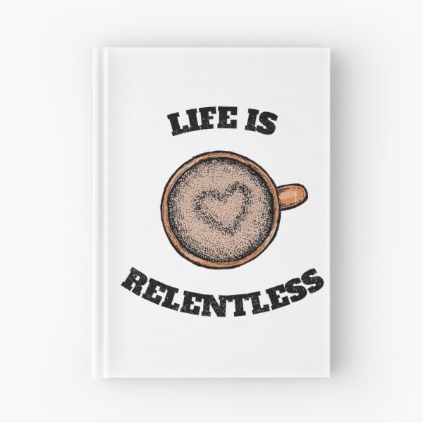 Item preview, Life Is Relentless With Coffee designed and sold by DARBOL-DESIGN.