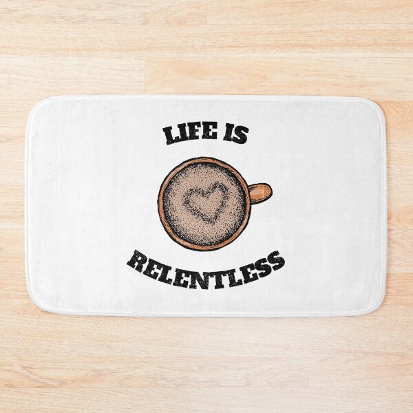 Item preview, Life Is Relentless With Coffee designed and sold by DARBOL-DESIGN.