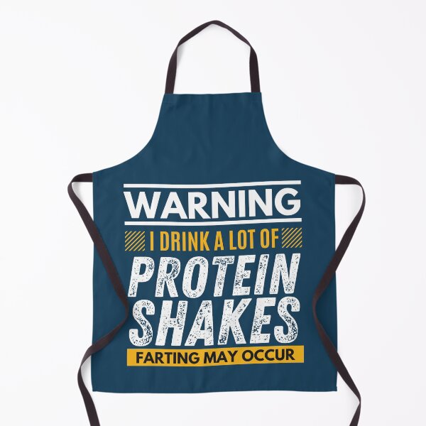 Item preview, I drink a lot of protein shakes, farting may occur designed and sold by Unchainthebeast.