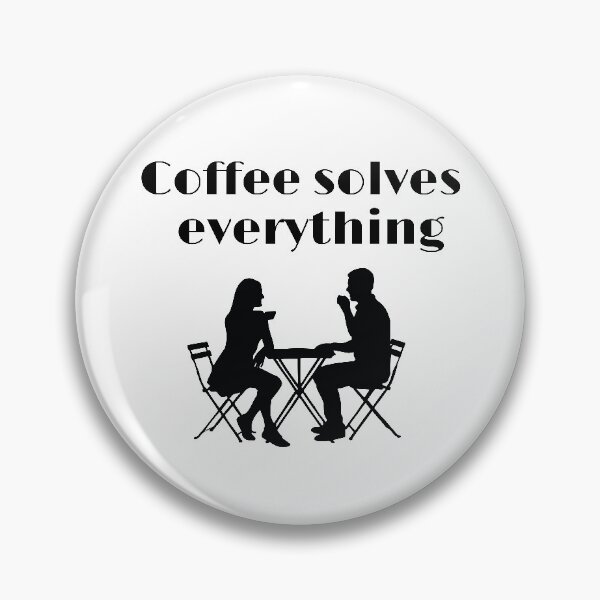 Item preview, Coffee Solves Everything designed and sold by digoarpi.