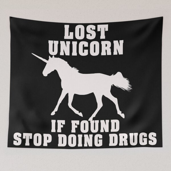 Item preview, Lost Unicorn if found stop doing drugs designed and sold by Crystalsgraphix.