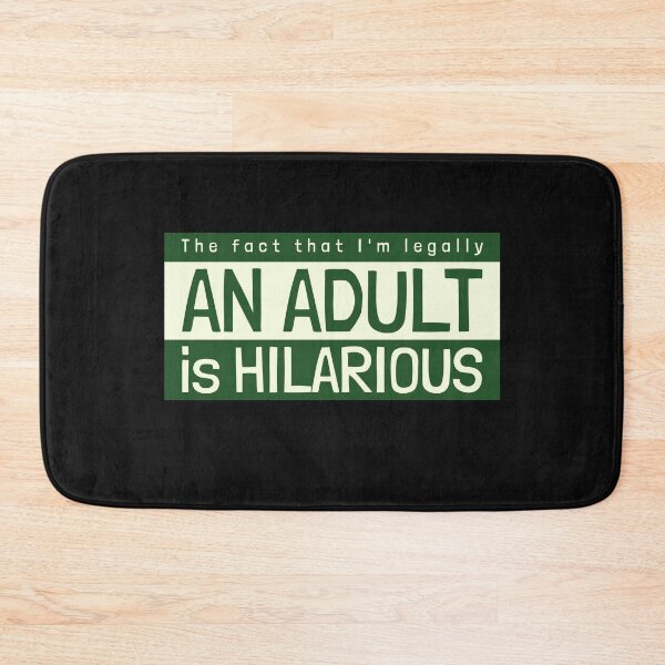 Item preview, The fact that I'm legally an adult is hilarious designed and sold by Click-Like.