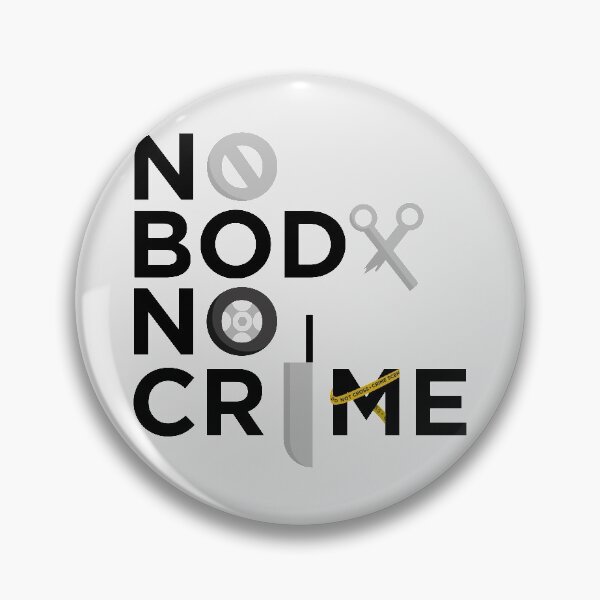 Item preview, No Body No Crime designed and sold by taylorstycoon.