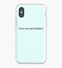 lol ur not matt daddario. iPhone Case