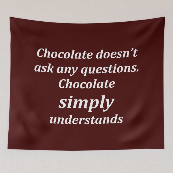 Item preview, chocolate doesn't ask any questions   designed and sold by funniesttext.