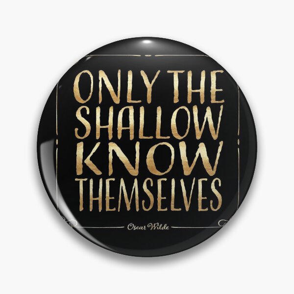 Item preview, Only the shallow know themselves designed and sold by x1brett.