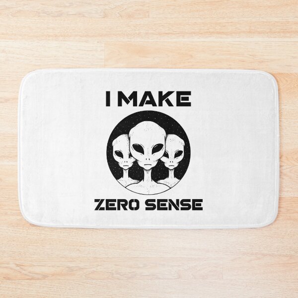 Item preview, I Make Zero Sense - Alien  designed and sold by Clothing-Guru.