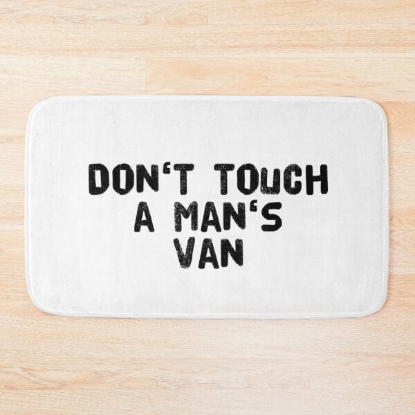 Item preview, Van Life - Don't touch a Man's Van designed and sold by JJWilsonTees.
