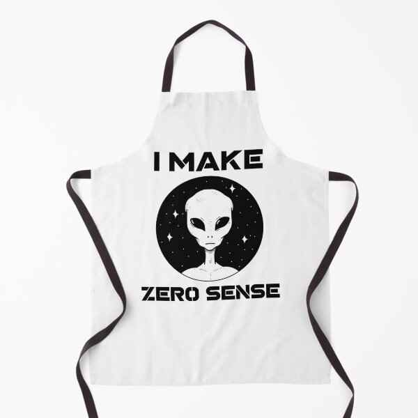Item preview, I Make Zero Sense - Alien in Outerspace designed and sold by Clothing-Guru.