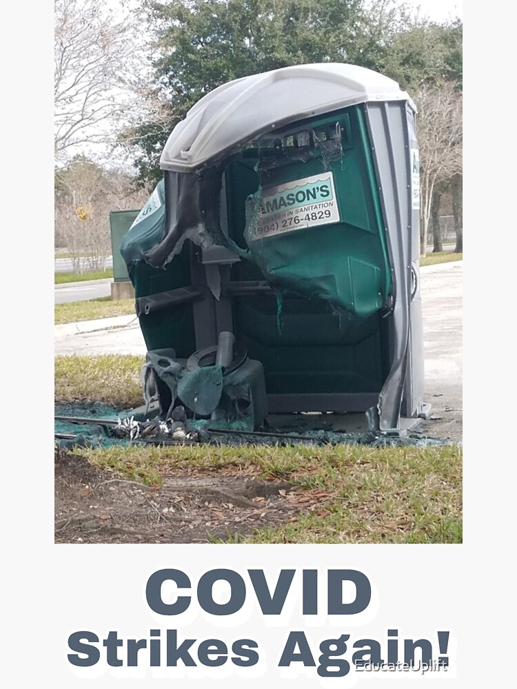 "Covid19 Strikes Again Porta Potty Melt down" Sticker for Sale by