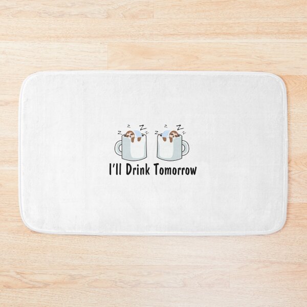 Item preview, I'll Drink Tomorrow designed and sold by autlu.