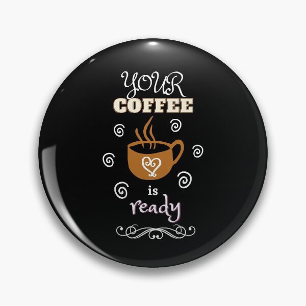 Item preview, Your coffee is ready designed and sold by 1wrld.