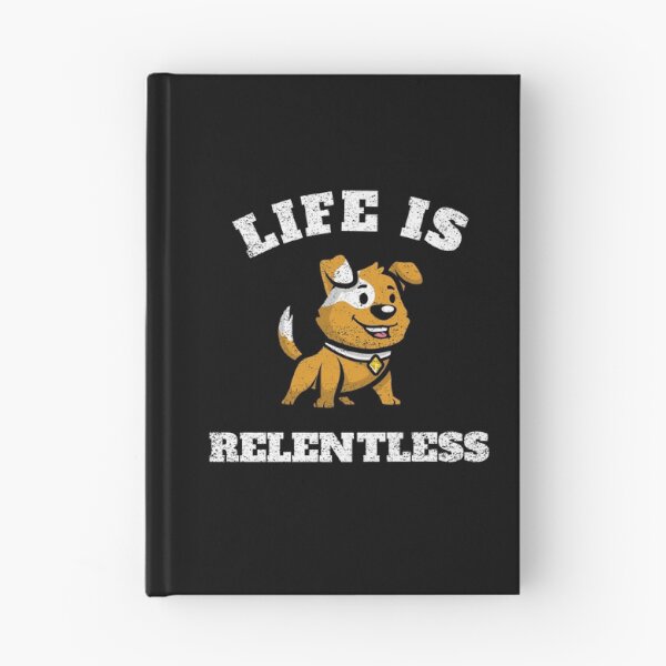 Item preview,  Life Is Relentless With my dog designed and sold by DARBOL-DESIGN.
