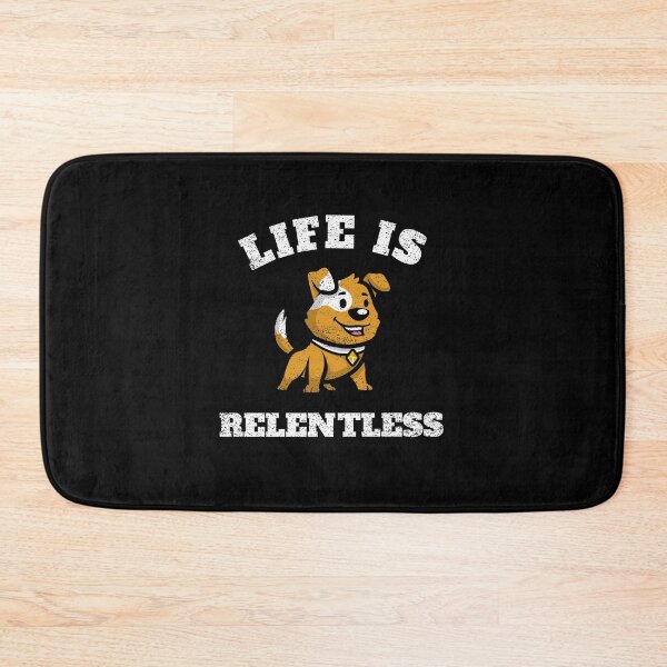 Item preview,  Life Is Relentless With my dog designed and sold by DARBOL-DESIGN.