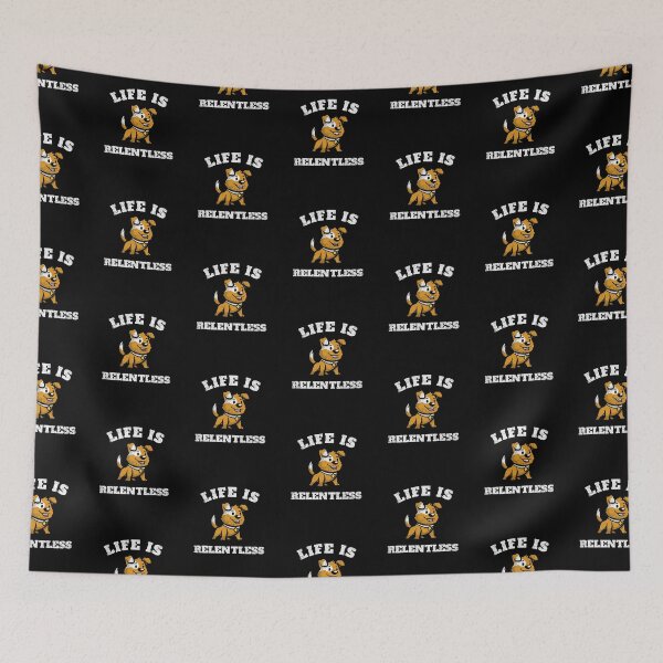 Item preview,  Life Is Relentless With my dog designed and sold by DARBOL-DESIGN.
