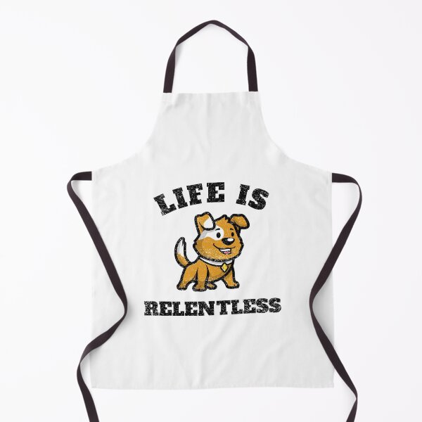 Item preview,  Life Is Relentless With my dog designed and sold by DARBOL-DESIGN.