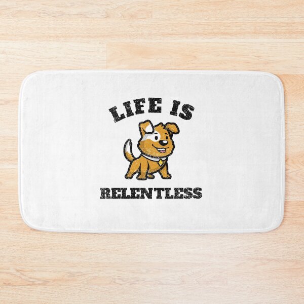 Item preview,  Life Is Relentless With my dog designed and sold by DARBOL-DESIGN.