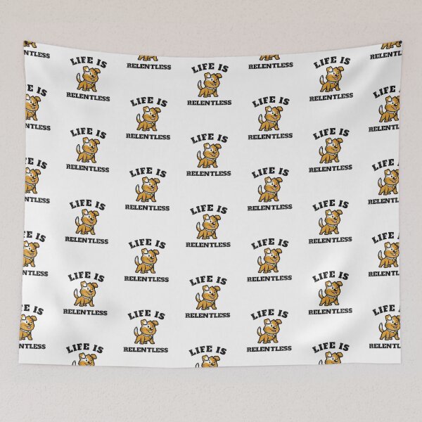 Item preview,  Life Is Relentless With my dog designed and sold by DARBOL-DESIGN.
