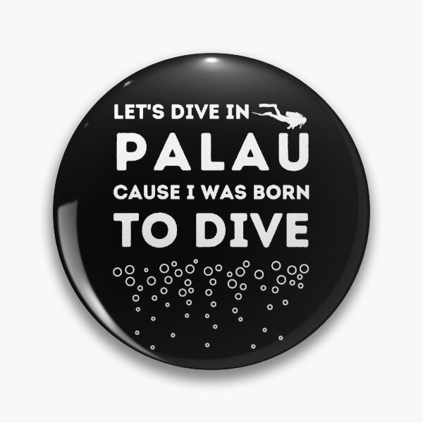 Item preview, Let's Dive In Palau Cause I Was Born To Dive designed and sold by StudioAquaLumos.