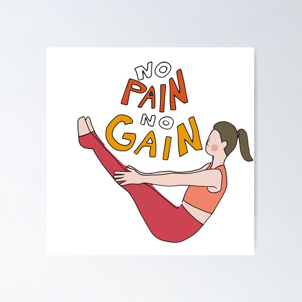 No Pain No Gain Yoga T-Shirt Poster for Sale by deepakrode7