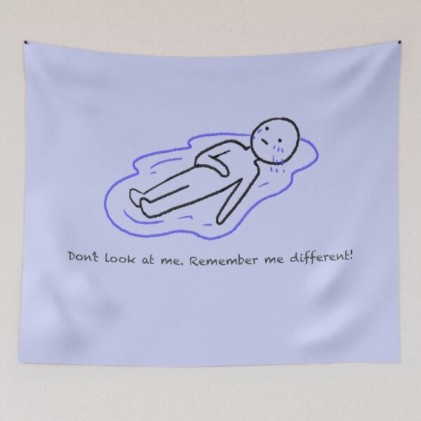 Item preview, Cry Tears Broken Heart dont look at me, remember me different. Positive Sad Funny Everythings Fine Its Fine Artwork designed and sold by CreatedbyJR.