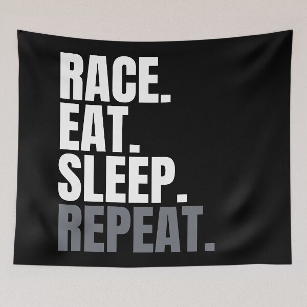 Item preview, Race. Eat. Sleep. Repeat. Text only design. designed and sold by JellyBeenzz.