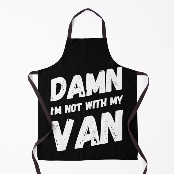 Item preview, Van Life - Damn I'm not with my Van funny Design designed and sold by JJWilsonTees.