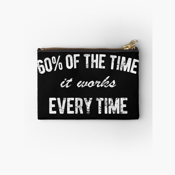 Item preview, 60% of the time it works every time designed and sold by QuoteableTees.