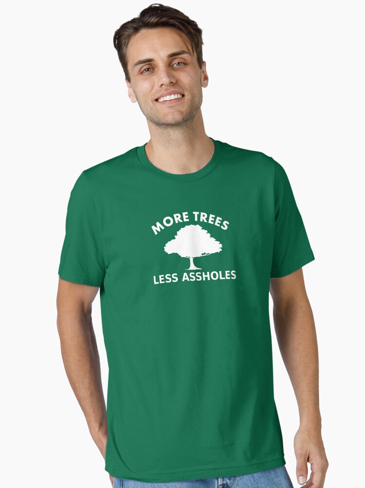 Thumbnail 1 of 7, Essential T-Shirt, More trees, less assholes designed and sold by RixzStuff.