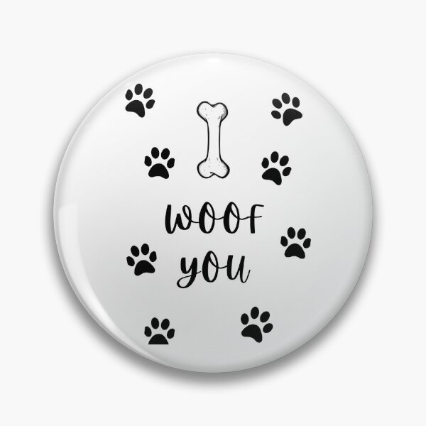 Item preview, I woof you designed and sold by mltsg9.