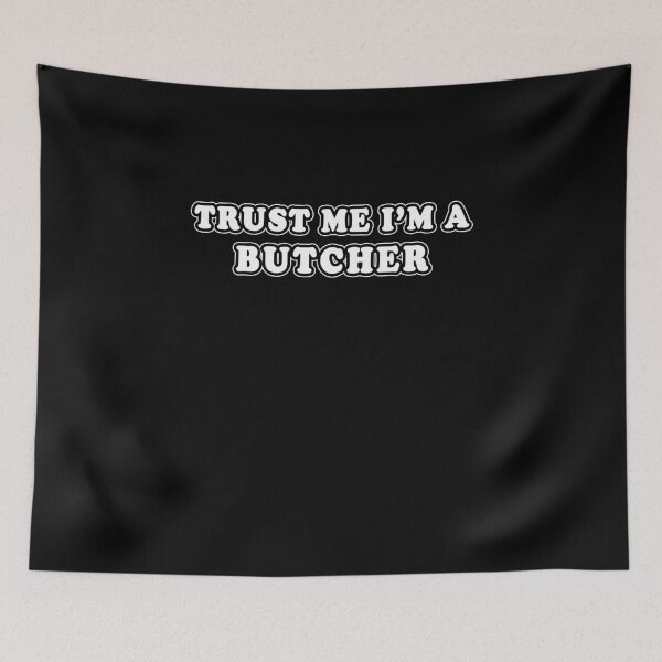 Item preview, Trust Me I'm A Butcher designed and sold by iamhewho.