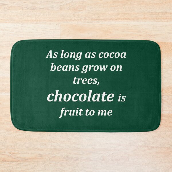 Item preview, chocolate is fruit  designed and sold by funniesttext.