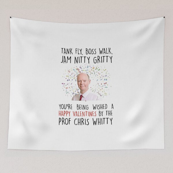 Item preview, Chris whitty "Tank Fly, Boss Walk, jam nitty gritty, you're being wished a happy valentines by the prof chris whitty" designed and sold by Alex3214.